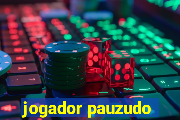 jogador pauzudo